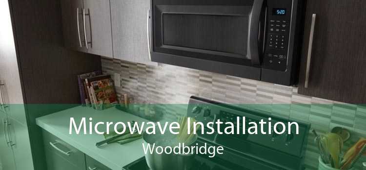 Microwave Installation Woodbridge